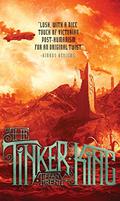 The Tinker King (The Unnaturalists #2) by Tiffany Trent