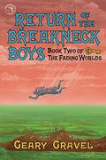 The Return of the Breakneck Boys (The Fading Worlds #2) by Geary Gravel