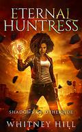 Eternal Huntress  (Shadows of Otherside #5) by Whitney Hill