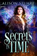 Secrets in Time by Alison Stuart