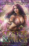 Strife & Valor (Rorke Burningsoul Saga #2) by Regina Watts