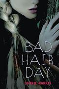 Bad Hair Day by Carrie Harris