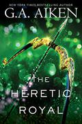 The Heretic Royal (The Scarred Earth Saga #3) by G.A. Aiken