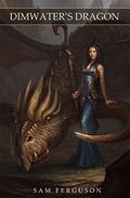 Dimwater's Dragon (The Sorceress of Aspenwood #1) by Sam Ferguson