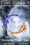Elven Conflict: A Monster Harem Adventure  (Amorphic Magic, #2) by D.R. Rosier