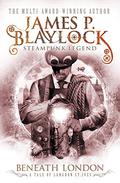Beneath London (Narbondo #9) by James P. Blaylock