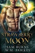 Strawberry Moon by Sam Burns, W.M. Fawkes