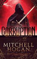 Corruption (The Necromancer's Key #2) by Mitchell Hogan