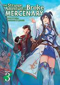 The Strange Adventure of a Broke Mercenary  (Light Novel) Vol. 3 (The Strange Adventure of a Broke Mercenary (Novel) #3) by Mine