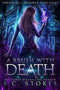 A Brush With Death (Conjuring a Coroner #8) by S.C. Stokes