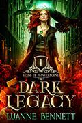 Dark Legacy (House of Winterborne #1) by Luanne Bennett