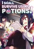 I Shall Survive Using Potions! Volume 7 (I Shall Survive Using Potions! Light Novels #7) by FUNA