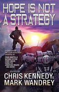 Hope is Not a Strategy by Mark Wandrey