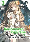 Reincarnated as the Piggy Duke: This Time I’m Gonna Tell Her How I Feel! Volume 3 (Reincarnated as the Piggy Duke: This Time I'm Gonna Tell Her How I Feel! (Light Novel) #3) by Rhythm Aida