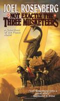 Not Exactly the Three Musketeers (Guardians of the Flame #8) by Joel Rosenberg