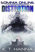 Distortion (Somnia Online #5) by K.T. Hanna