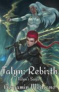 Talyn: Rebirth (Talyn's Saga #1) by Benjamin Medrano