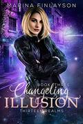 Changeling Illusion (Thirteen Realms #3) by Marina Finlayson