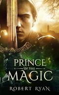Prince of the Magic (The Son of Sorcery #1) by Robert Ryan