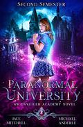 Paranormal University: Second Semester (Unveiled Academy #2) by Jace Mitchell