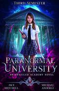 Paranormal University: Third Semester (Unveiled Academy #3) by Jace Mitchell