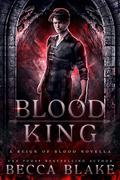 Blood King (Reign of Blood Trilogy #0.5) by Becca Blake