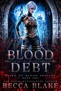 Blood Debt (Reign of Blood Trilogy #2) by Becca Blake