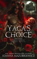 Yaga's Choice: Prequel Novella (Baba Yaga's Legacy #0.5) by Joanna Mazurkiewicz