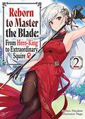 Reborn to Master the Blade: From Hero-King to Extraordinary Squire ♀ Volume 2 (Reborn to Master the Blade: From Hero-King to Extraordinary Squire ♀ Light Novel #2) by Hayaken