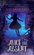 Alice the Absent (Splintered #0.5) by A.G. Howard