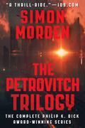 The Petrovitch Trilogy (Samuil Petrovitch #1-3) by Simon Morden
