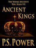 Ancient Kings by P.S. Power