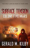 Surface Tension (Colony Mars #5) by Gerald M. Kilby