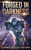 Forged in Darkness by James David Victor