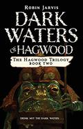 Dark Waters Of Hagwood (The Hagwood Trilogy #2) by Robin Jarvis