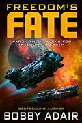 Freedom's Fate (Freedom's Fire #6) by Bobby Adair