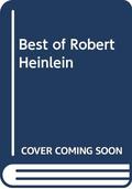 The Best of Robert Heinlein by Robert A. Heinlein