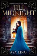 Till Midnight (Reversed Retellings #1) by Aya Ling