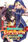 Konosuba: An Explosion on This Wonderful World!, Vol. 3 (Gifting this Wonderful World with Explosions! #3) by Kasumi Morino
