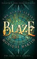 Blaze (The Blaze #1) by Monique Martin