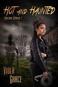 Hot and Haunted by Viola Grace