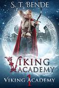 Viking Academy (Viking Academy #1) by S.T. Bende