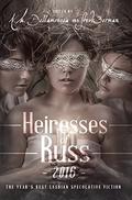 Heiresses of Russ 2016: The Year's Best Lesbian Speculative Fiction by A.M. Dellamonica