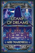 Litany of Dreams: An Arkham Horror Novel (Arkham Horror #19) by Ari Marmell