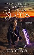 The Dangerous Book for Demon Slayers by Angie Fox