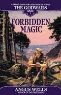 Forbidden Magic (The Godwars #1) by Angus Wells