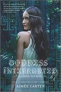 Goddess Interrupted by Aimee Carter