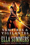 Vampires & Vigilantes by Ella Summers