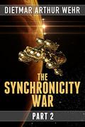 The Synchronicity War Part 2 by Dietmar Arthur Wehr