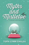 Myths and Mistletoe by Tera Lynn Childs
